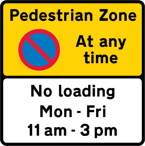 Pedestrian zone reminder plate - no waiting at any time, no loading Monday to Friday 11am to 3pm