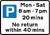 Mon - Sat 8am - 7pm 20 mins No return within 40 mins